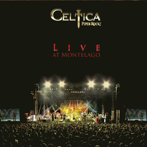 Celtica Pipes Rock : Live at Montelago